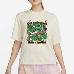 Got More Slugs Than A Garden T-Shirt
