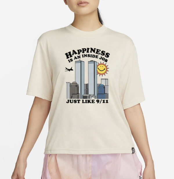 Happiness Is An Inside Job T-Shirt