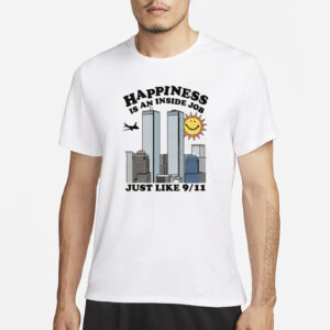Happiness Is An Inside Job T-Shirt