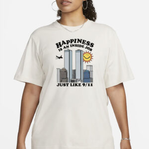 Happiness Is An Inside Job T-Shirt