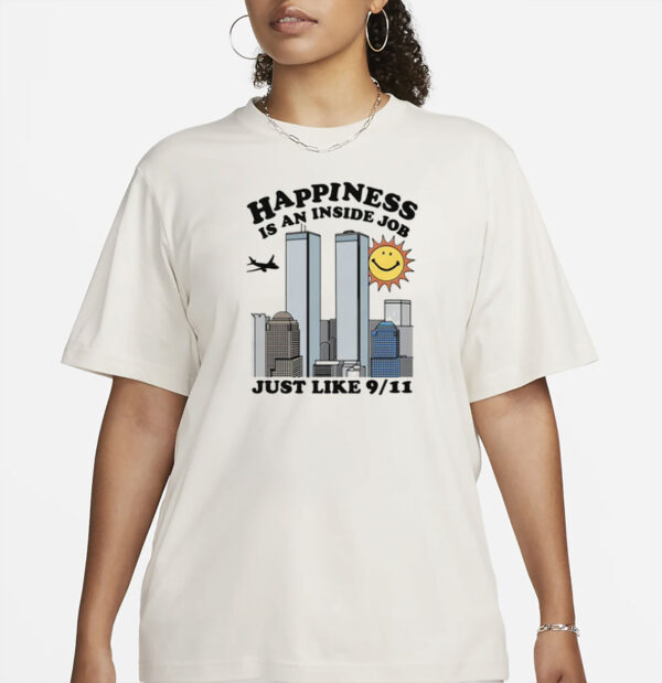Happiness Is An Inside Job T-Shirt