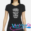 Hi, My Name’s Trouble Apparently You’ve Been Lookin For Me T-Shirt