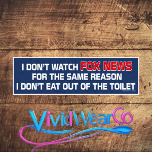 I Don’t Watch Fox News Bumper Sticker