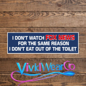 I Don’t Watch Fox News Bumper Sticker