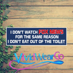 I Don’t Watch Fox News Bumper Sticker