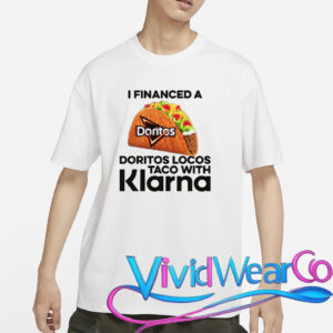 I Financed A Taco With An App T-Shirt