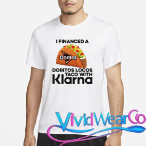 I Financed A Taco With An App T-Shirt
