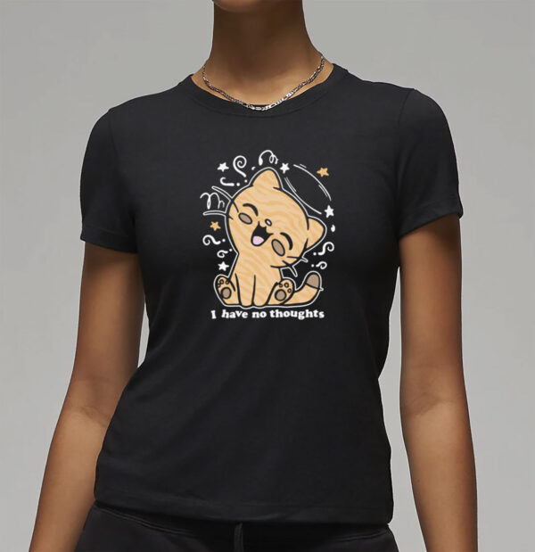 I Have No Thoughts T-Shirt