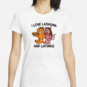 I Love Lasagna and Latinas T-Shirt