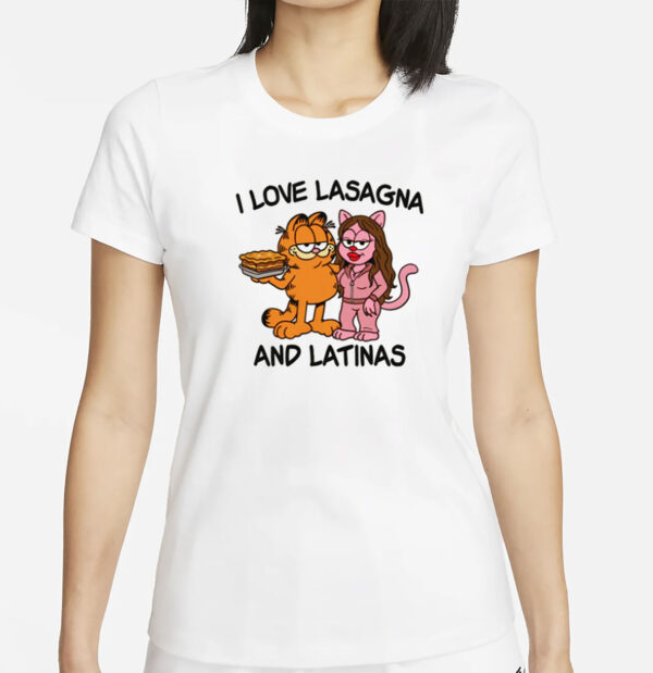 I Love Lasagna and Latinas T-Shirt