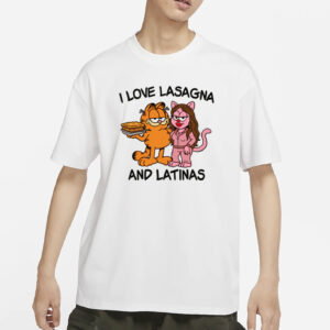 I Love Lasagna and Latinas T-Shirt