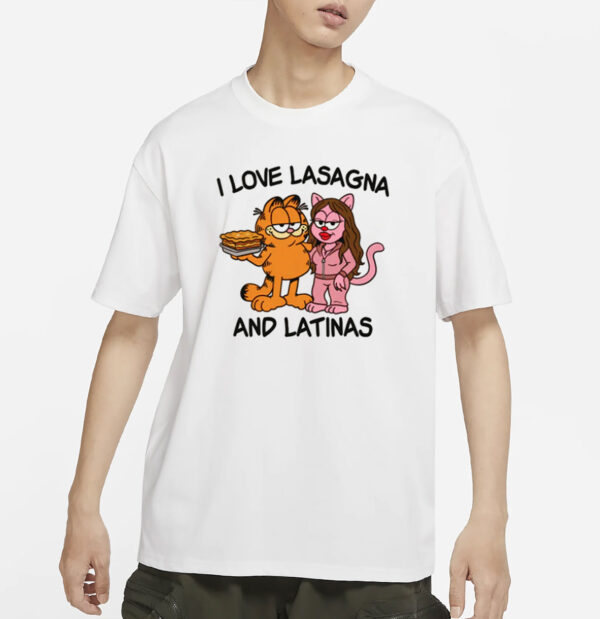I Love Lasagna and Latinas T-Shirt