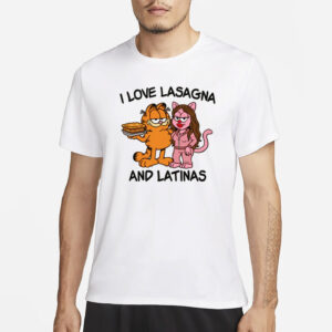 I Love Lasagna and Latinas T-Shirt