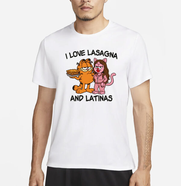 I Love Lasagna and Latinas T-Shirt