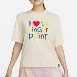 I Love To Finger Paint Shirt