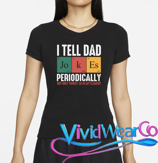 I Tell Dad Jokes Periodically Dad Funny T-Shirt