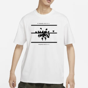 If Everybody Could Do It Every Would Do It Shirt