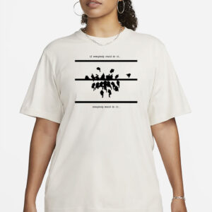 If Everybody Could Do It Every Would Do It Shirt