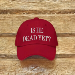 Is He Dead Yet? Hat