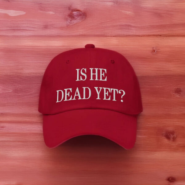 Is He Dead Yet? Hat