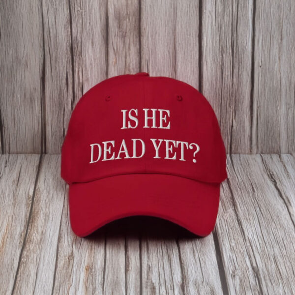 Is He Dead Yet? Hat
