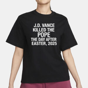 JD Vance Killed the Pope T-Shirt