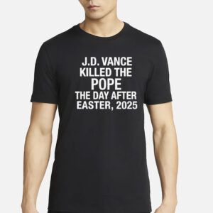 JD Vance Killed the Pope T-Shirt