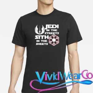 Jedi In The Streets Sith In The Sheets T-Shirt