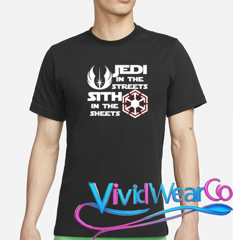 Jedi In The Streets Sith In The Sheets T-Shirt