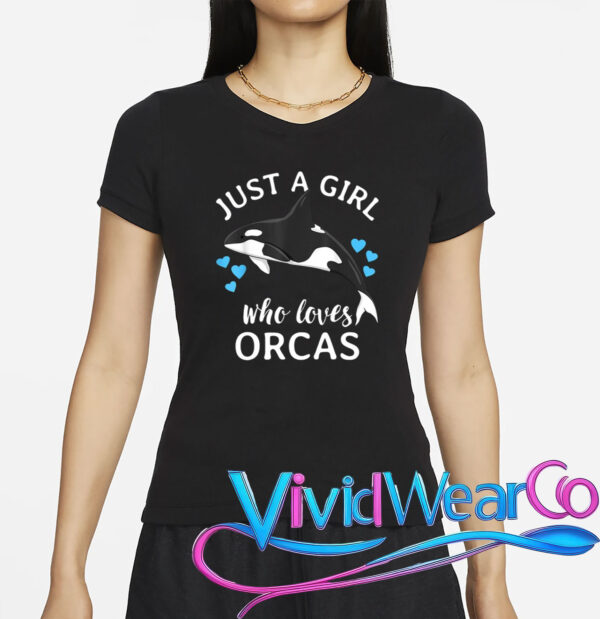Just A Girl Who Loves Orcas Killer Whales Sea Ocean T-Shirt