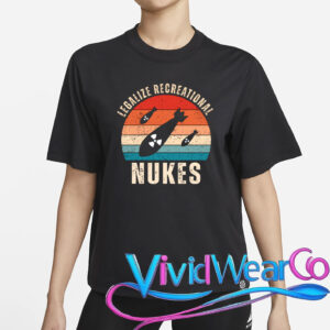 Legalize Recreational Nukes T-Shirt