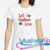 Let Spiders Live T-Shirt
