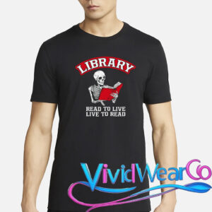 Library Read to Live Live to Read T-Shirt