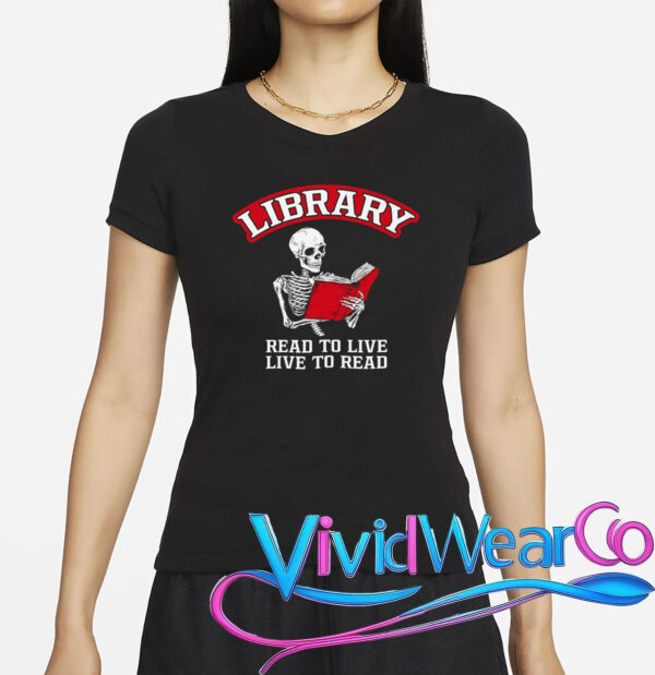 Library Read to Live Live to Read T-Shirt