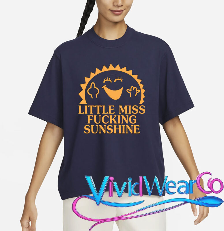 Little Miss Fucking Sunshine T-Shirt