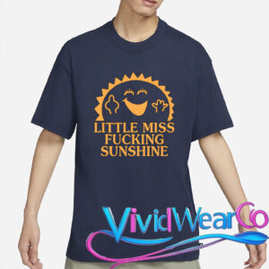 Little Miss Fucking Sunshine T-Shirt