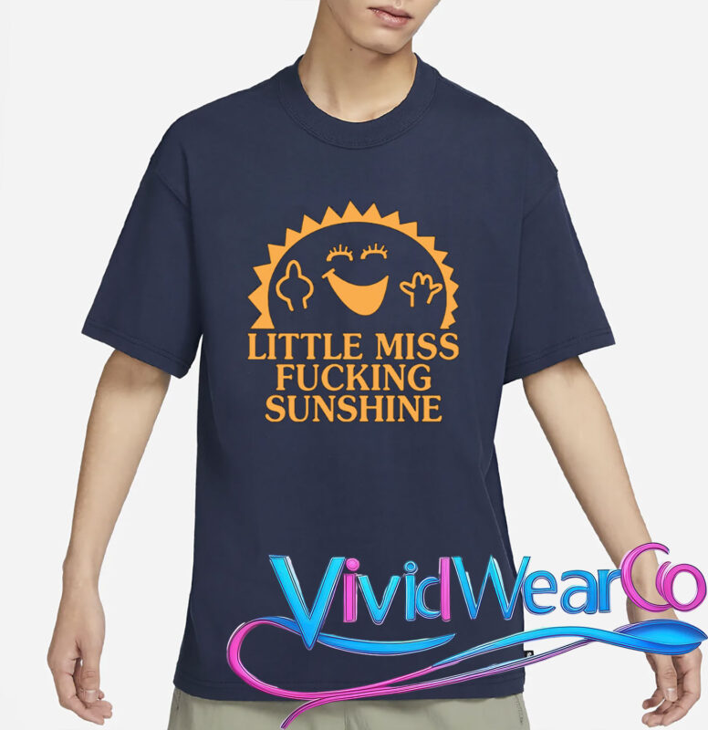 Little Miss Fucking Sunshine T-Shirt