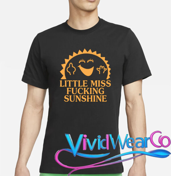 Little Miss Fucking Sunshine T-Shirt