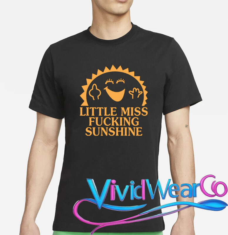Little Miss Fucking Sunshine T-Shirt