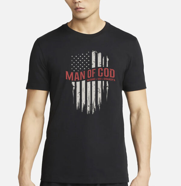Man Of God Husband Dad Grandpa United States Flag Father's Day T-Shirt