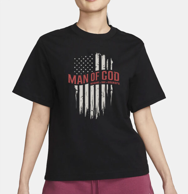 Man Of God Husband Dad Grandpa United States Flag Father's Day T-Shirt