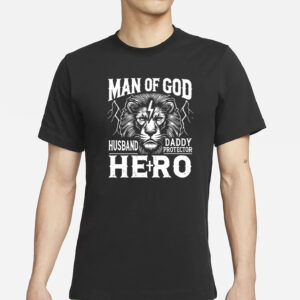 Man Of God Husband Daddy Protector Hero Dad Father's Day T-Shirt