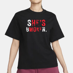 Megab00f She's Bwoken Shirt