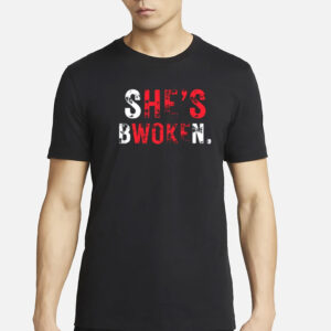 Megab00f She's Bwoken Shirt