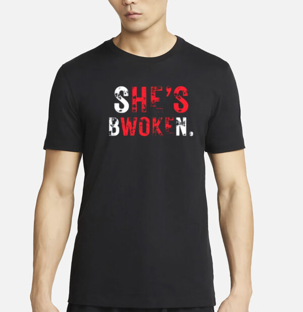 Megab00f She's Bwoken Shirt