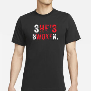 Megab00f She's Bwoken Shirt