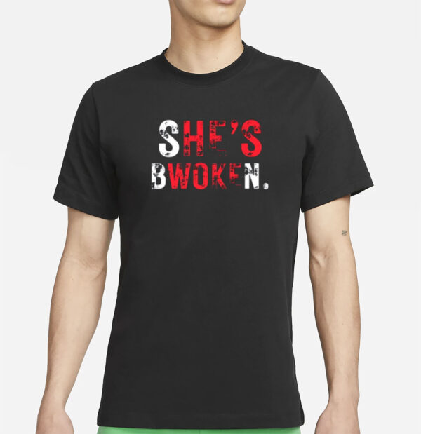 Megab00f She's Bwoken Shirt