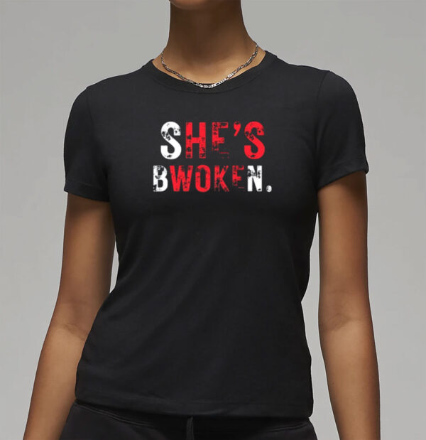 Megab00f She's Bwoken Shirt