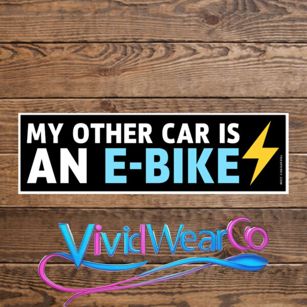 My Other Car is an Ebike – Electric Bike Bumper Sticker
