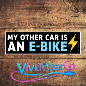 My Other Car is an Ebike – Electric Bike Bumper Sticker
